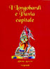 copertina del libro I LONGOBARDI E PAVIA CAPITALE